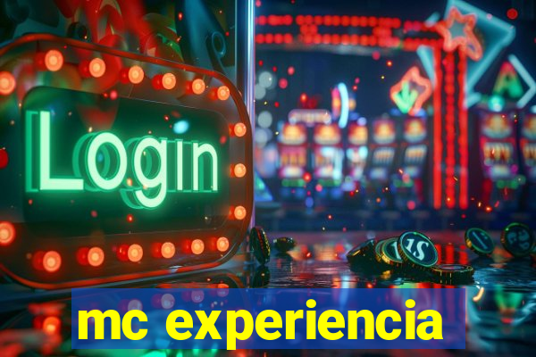 mc experiencia